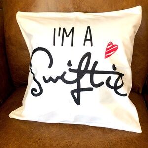NWT - I Am a Swiftie pillow cover. 18x18 inches. Zippered closure. New in pkg